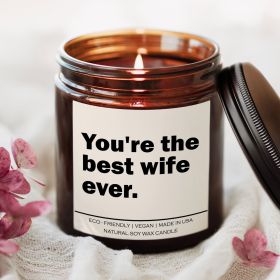 You're the best wife ever Candle (Title: Fresh Balsam)